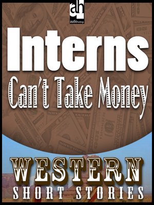 Internes Can't Take Money - Audiobook